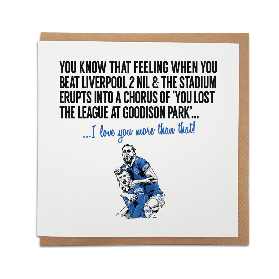 Father's Day card featuring Everton FC's Dominic Calvert-Lewin and Jarrad Branthwaite with the message "I love you more than that!" by Local Lingo.