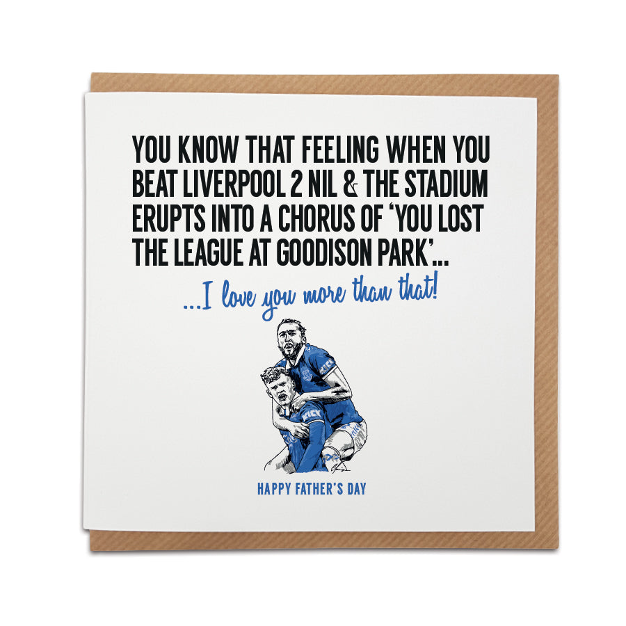 Everton Father’s Day Card featuring the chant “You lost the league at Goodison Park” with an illustration of Everton players celebrating.