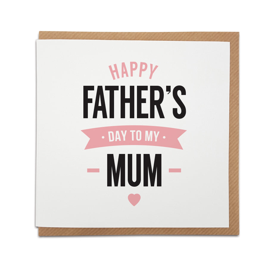 Father's Day greeting card by Local Lingo with the text "Happy Father's Day to My Mum" in black and pink, designed on high-quality card stock.