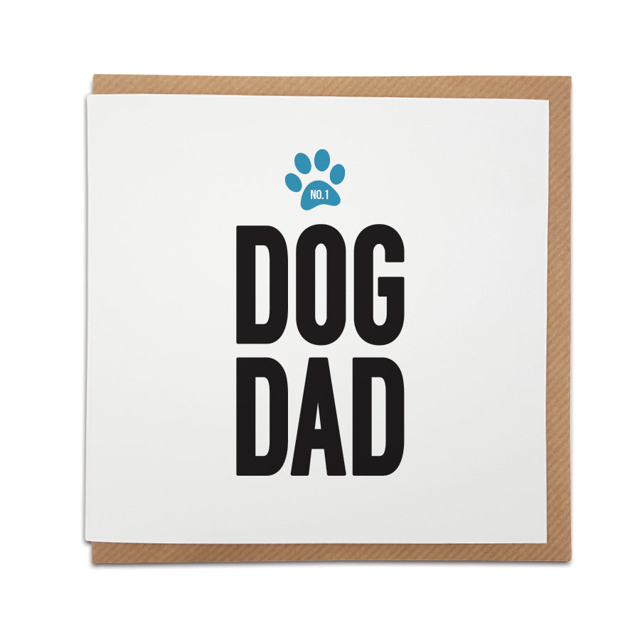 Greeting card with the bold text "Number 1 Dog Dad," perfect for Father's Day or any occasion. designed by local lingo