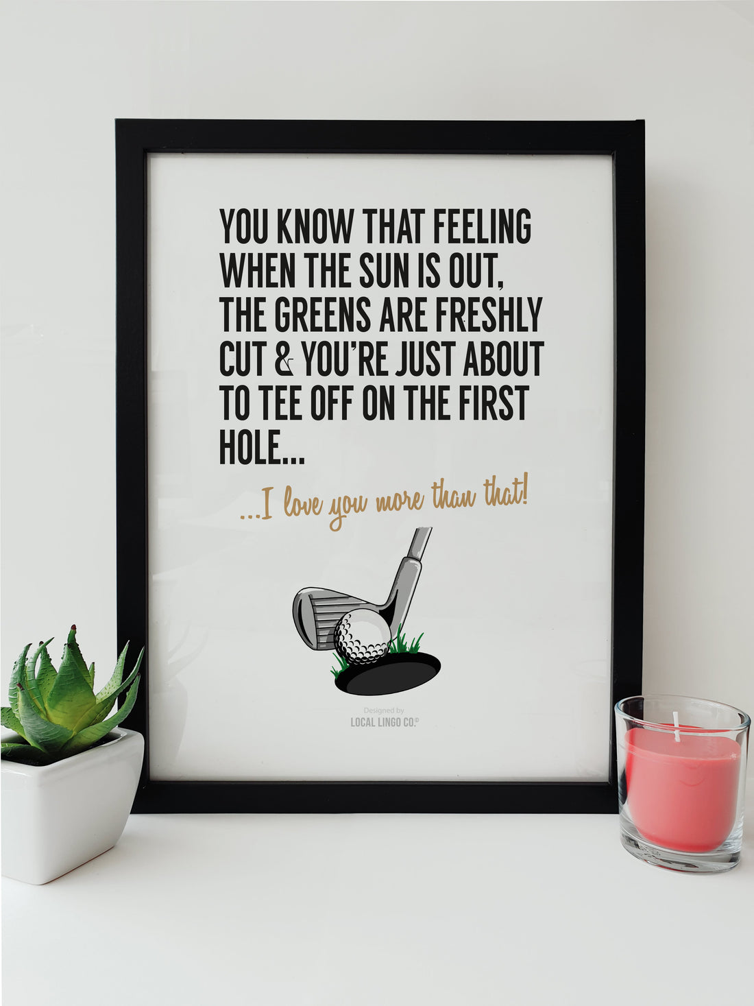 Golf lover’s dream print with sentimental message from Local Lingo - perfect gift for golf enthusiasts.