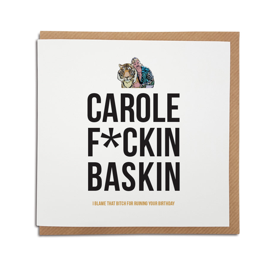 Funny I blame that bitch Carole Baskin   birthday Wedding Card for Tiger King fans