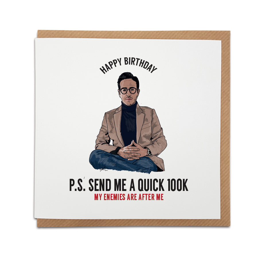 A handmade funny birthday card inspired by the Tinder Swindler. Perfect card to put a smile on their face.   Card reads:  Happy Birthday P.S. Send me a quick £100k My enemies are after me