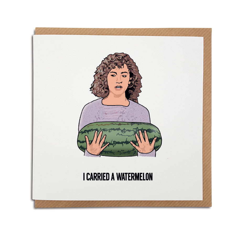 A handmade Dirty Dancing Card. A unique card, perfect for a an iconic movie fan.   Greetings card is printed on high quality card stock.   Card reads: I carried a watermelon (Featuring a hand drawn illustration of this iconic moment in Dirty Dancing)