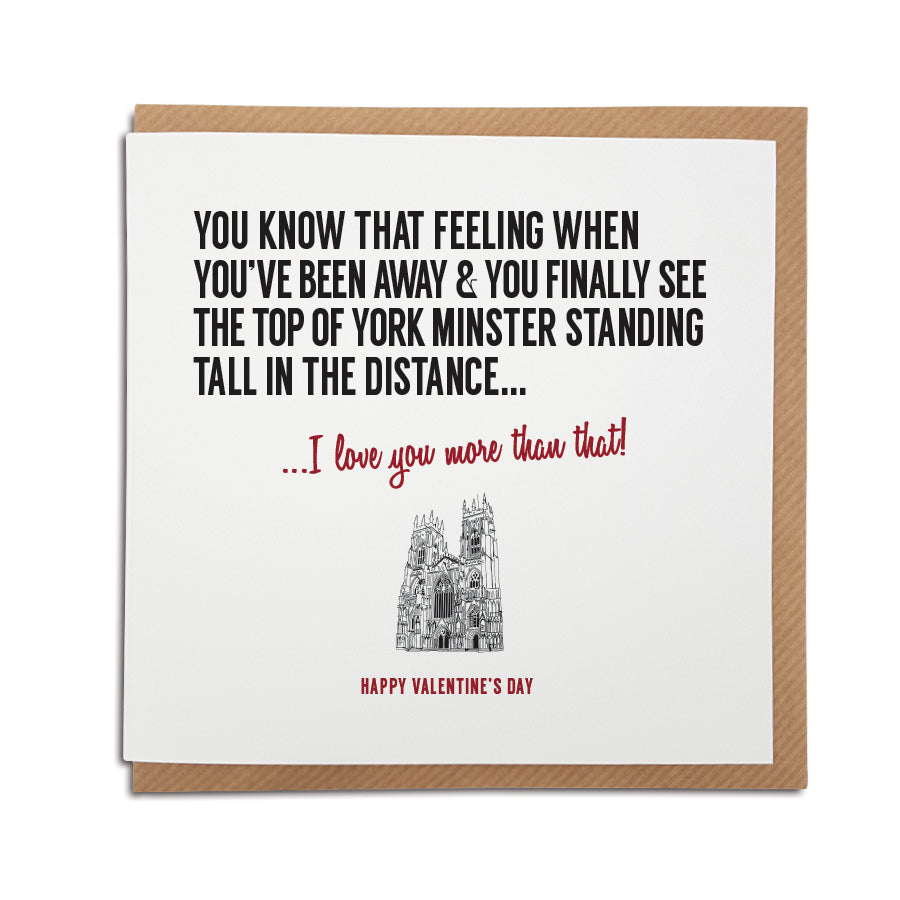 that feeling when you see york minster funny romantic valentines day card for yorkshire