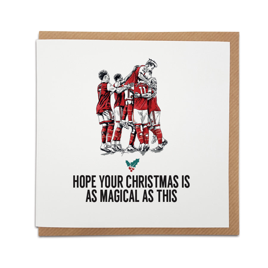 Arsenal football fan Christmas card. Card reads:  Hope your Christmas is as magical as this (Featuring an illustration of the Arsenal players, including Martin Odegaard & Bukayo Saka celebrating).