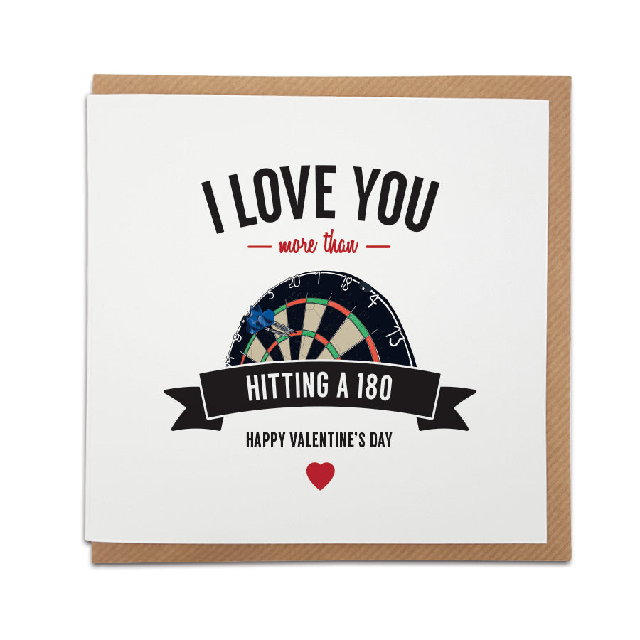 A unique Darts themed handmade greetings card, designed & printed on high quality card stock. Produced using local materials within the UK.   Card reads:   I love you more than hitting a 180  Happy Valentine's Day