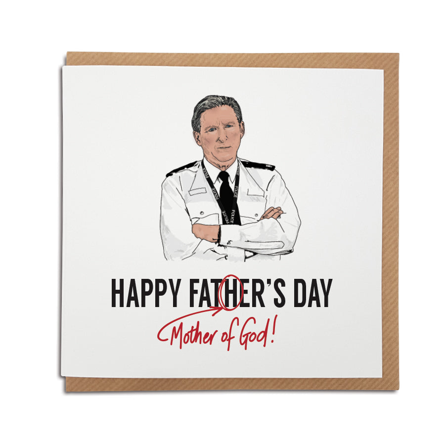 A handmade Father's Day card inspired by popular TV show Line of Duty. A unique card featuring hand drawn illustration of Ted Hastings.