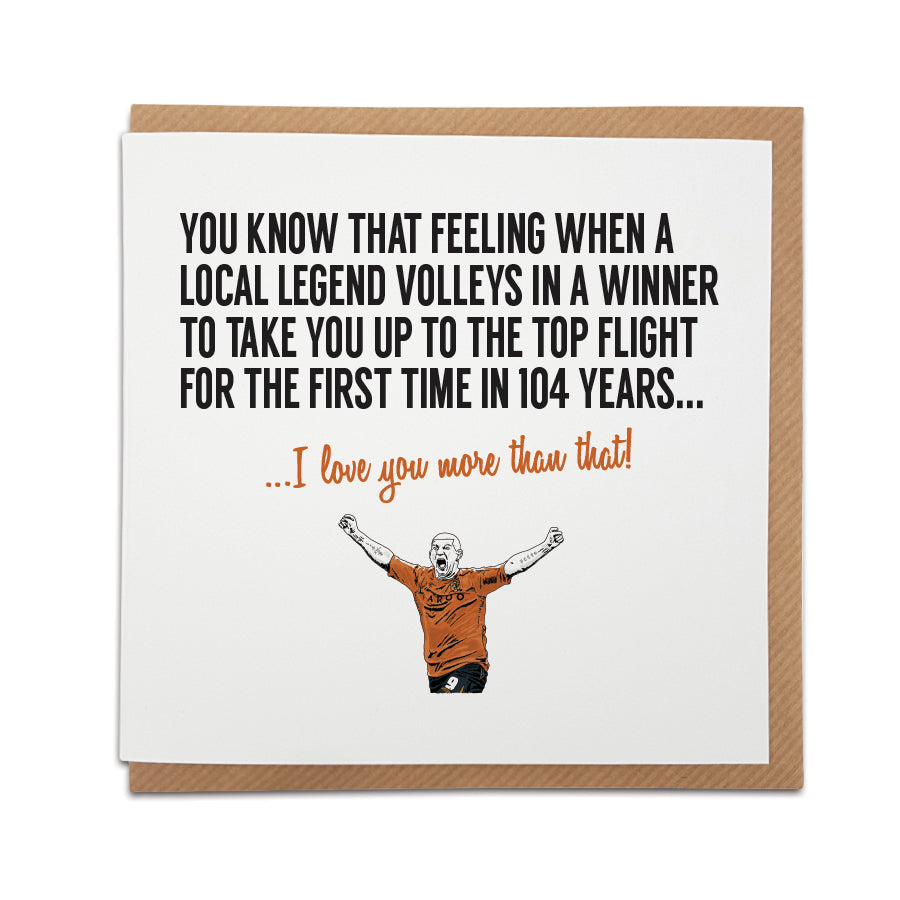 Handmade Hull City Football Fan Card featuring Dean Windass celebrating a goal. Perfect for Tigers supporters. Choose this card to convey the message "I love you more than that!" Premium quality card stock. designed by local lingo