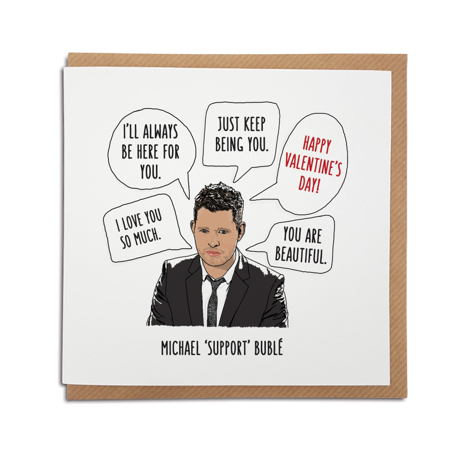 michael support buble (bubble) funny supportive and music related valentine's card designed by a town called home